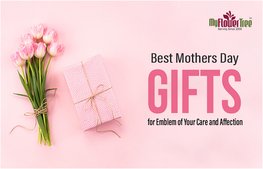 Best Mothers Day Gifts For Emblem Of Your Care And Affection